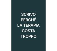 Scrivo perché la terapia costa troppo: Notebook per appunti di vita reale, sbalzi d’umore e brainstorming disperati | 110 pagine | Formato tascabile.
