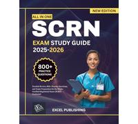 SCRN EXAM STUDY GUIDE: Detailed Review, 800+ Practice Questions, and Exam Preparation for the Stroke Certified Registered Nurse (SCRN) Credential