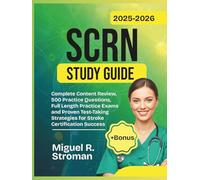 SCRN Study Guide 2025-2026: Complete Content Review, 500 Practice Questions, Full Length Practice Exams, and Proven Test-Taking Strategies for Stroke Certification Success