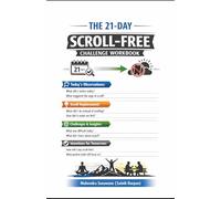 Scroll Free - Escaping the Reels Trap: How to Break the Cycle of Endless Scrolling and Reclaim Your Life Easily without much efforts