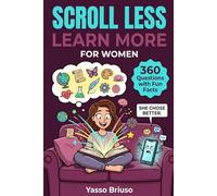 Scroll Less, Learn More For Women: 360 Trivia Questions with Fun Facts Built for Women, The Trivia Gift Every Woman Will Love More Than Social Media (Scroll Less, Learn More Trivia Series)