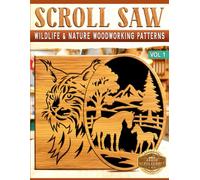 Scroll Saw: Wildlife & Nature Woodworking Patterns - Vol 1 (Scroll Saw Patterns)