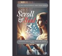 Scroll & Soul: Finding God in the Noise of Your Feed - A 30-Day Devotional for Teen Girls.