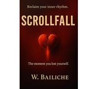 SCROLLFALL: Reclaim your inner rhythm. The moment you lost yourself.