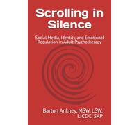 Scrolling in Silence: Social Media, Identity, and Emotional Regulation in Adult Psychotherapy
