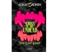 Scrolls of the Undead: The Last Light (Book I): 1
