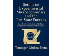 Scrolls on Experimental Microeconomics and the Pen-State Paradox