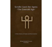 Scrolls Upon the Agora -The Emerald Age- (The Diakrisian Path (Diakrisis For the Average Person))