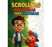 SCROLLTAG AVENTURAS PARA COLOREAR: Libro de actividades para niños de 3 a 12 años: Dibujos para colorear, laberintos, sopa de letras y páginas de creatividad