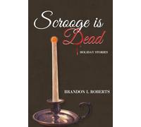 Scrooge is Dead: Holiday Stories: A Christmas Carol Parody