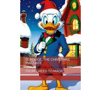 SCROOGE, THE CHRISTMAS MAGNATE: FROM GREED TO MAGIC
