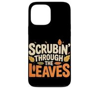 Scrubin' Through the Leaves Pumpkin Spice Nurse Carcasa para iPhone 13 Pro Max