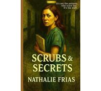 Scrubs and Secrets: “It’s not the patients who scare her. It’s the staff.”