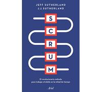 Scrum: El revolucionario método para trabajar el doble en la mitad de tiempo (Ariel)