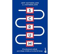 Scrum: El revolucionario método para trabajar el doble en la mitad de tiempo (Empresa y Talento)