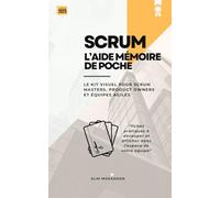 Scrum L'aide mémoire de poche: Kit visuel et fiches pratiques à découper et afficher dans l'espace de votre équipe