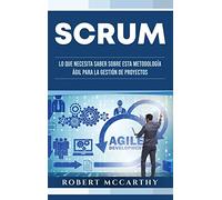 Scrum: Lo que necesita saber sobre esta metodología ágil para la gestión de proyectos