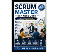 SCRUM MASTER Training Book: From Basics to Certification