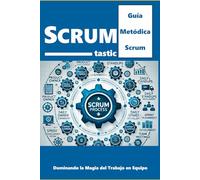 SCRUM-Tastic: Dominando la magia del trabajo en equipo