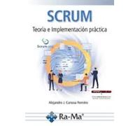 Scrum. Teoría e implementacion práctica | Alejandro J. Canosa Ferreiro