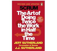 Scrum: The Art of Doing Twice the Work in Half the Time
