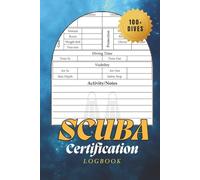 Scuba Certification Logbook: Track Training Progress, Dive Site Details, Depth Records, Equipment Checklist, and Instructor Sign-Offs for Divers