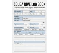 Scuba Dive Log Book: Underwater Explorer Journal: Track Bottom Time, Ocean Depth, and Marine Sightings