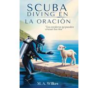 Scuba Diving En La Oracion: Un viaje a través de la oración persistente