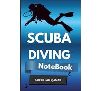 Scuba Diving Journal | Dive Log Book and Underwater Adventure Tracker: Record Your Dives, Track Marine Life, Dive Conditions, Gear Notes and Unforgettable Underwater Memories