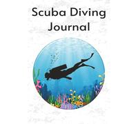 Scuba Diving Journal: pages for 100 Dives: Professional Dive Notebook with 100 Log Pages for Divers of All Levels, Compact 6x9 keep records of Dives, Travel , and Scuba Activity