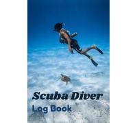 Scuba Diving Log Book for Ocean Explorers: Record 100 Dives with Detailed Sections for Equipment, Safety Checks, and Dive Site