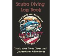 Scuba Diving Log Book: Track your dives, gear and underwater adventure