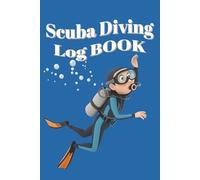 Scuba Diving Log Book: Underwater Adventure Log for Tracking 100 Dives, Portable 6x9” Dive Log