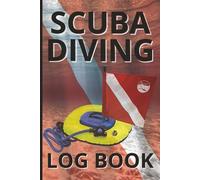 Scuba Diving Log Book: Your Underwater Adventures-Track 100 Dives with Detailed Logs & Notes