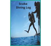 Scuba Diving Log: Track all your dives and favorite spots with this 72 page scuba log