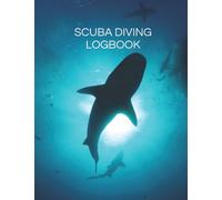 Scuba Diving Logbook: A Notebook For Novice Divers To Log Your Diving Trips, Dive Profile, Equipment List, Tank, And Much More