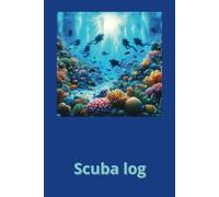 Scuba diving logbook: Record equipment, air levels, dive profiles and species checklists for recreational or technical divers