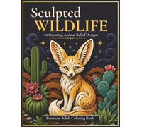 Sculpted Wildlife: 50 Stunning Animal Relief Designs | Premium 3D Coloring Book for Adults with Layered Sculpted Artwork for Relaxation, Mindfulness & Stress Relief