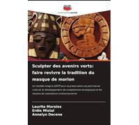Sculpter des avenirs verts: faire revivre la tradition du masque de morion