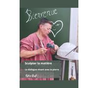 Sculpter la matière: Le dialogue vivant avec la pierre