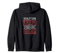 Sculpting Keeps Me Going - Cita de artista y escultor de arcilla Sudadera con Capucha