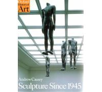 Sculpture Since 1945 (Oxford History of Art)