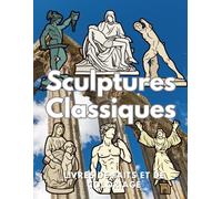 Sculptures classiques : Faits et livre de coloriage: Livre d'activités pour les enfants de 4 à 16 ans