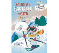 Scuola di fantasmi in gita (Il battello a vapore. Serie azzurra)