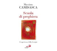 Scuola di preghiera. L'esperienza della liturgia (Nuovi fermenti)