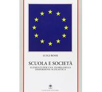 Scuola e società. Per una teoria della dispersione scolastica (Sociologia, politica, diritto, economia)