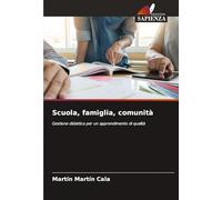 Scuola, famiglia, comunità: Gestione didattica per un apprendimento di qualità