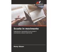 Scuola in movimento: Importanza e necessità di una scuola in movimento a diversi livelli di età