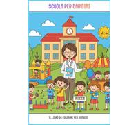 Scuola per Bambini: Il libro da colorare per bambini