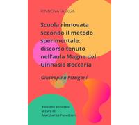 Scuola rinnovata secondo il metodo sperimentale: discorso tenuto nell'Aula Magna del Ginnasio Beccaria: Discorso Beccaria 23 marzo 1911 (Rinnovata 2026)
